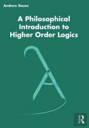 A Philosophical Introduction To Higher-Order Logics