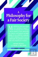 A Philosophy For A Fair Society
