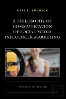 A Philosophy Of Communication Of Social Media Influencer Marketing