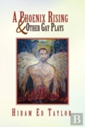 A Phoenix Rising And Other Gay Plays