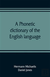 A Phonetic Dictionary Of The English Language