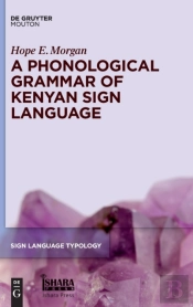 A Phonological Grammar Of Kenyan Sign Language