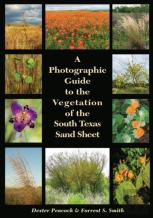 A Photographic Guide To The Vegetation Of The South Texas Sand Sheet