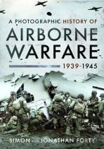 A Photographic History Of Airborne Warfare, 1939â€“1945