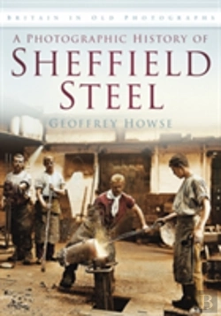 Bertrand.pt - A Photographic History Of Sheffield Steel