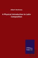 A Physical Introduction To Latin Composition