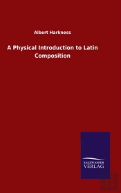 A Physical Introduction To Latin Composition