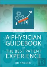A Physician Guidebook To The Best Patient Experience