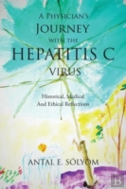 Bertrand.pt - A Physician'S Journey With The Hepatitis C Virus: Historical, Medical And Ethical Reflections