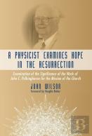 A Physicist Examines Hope In The Resurrection