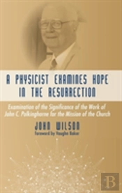 A Physicist Examines Hope In The Resurrection