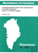 A Phytogeographical Study Of The Vascular Plants Of Northern Greenland - North Of 74 Northern Latitude