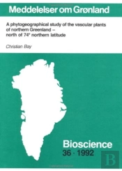 A Phytogeographical Study Of The Vascular Plants Of Northern Greenland - North Of 74 Northern Latitude
