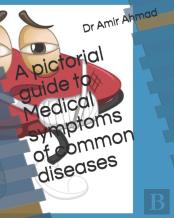 A Pictorial Guide  To Medical Symptoms