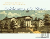 A Pictorial History Of Arkansas'S Old State House