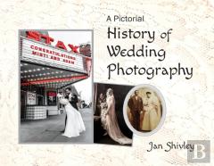 A Pictorial History Of Wedding Photography