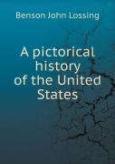 A Pictorical History Of The United States