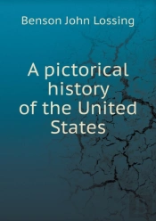 A Pictorical History Of The United States