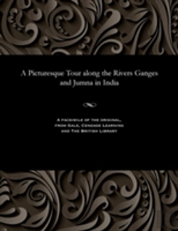 Bertrand.pt - A Picturesque Tour Along The Rivers Ganges And Jumna In India