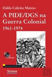 A PIDE/DGS na Guerra Colonial 1961-1974