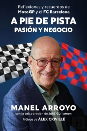 A Pie De Pista Entre La Pasion Y El Negocio