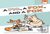 A Pig, A Fox, And A Fox