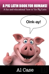 A Pig Latin Book For Humans