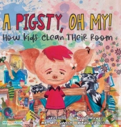 A Pigsty, Oh My! Children'S Book: How Ki