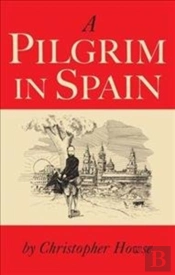 A Pilgrim In Spain