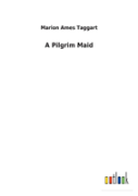 A Pilgrim Maid