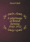 A Pilgrimage Of British Farming 1910-1912