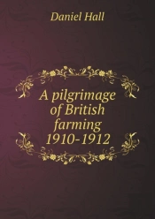 A Pilgrimage Of British Farming 1910-1912