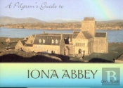 A Pilgrim'S Guide To Iona Abbey: Guide Book