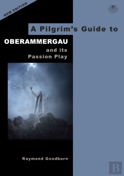 Bertrand.pt - A Pilgrim'S Guide To Oberammergau And Its Passion Play