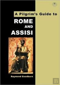 Bertrand.pt - A Pilgrim'S Guide To Rome And Assisi