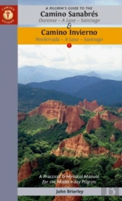 A Pilgrim'S Guide To The Camino Sanabres & Camino Invierno