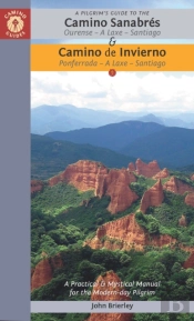 A Pilgrim'S Guide To The Camino Sanabres & Camino Invierno