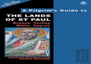 A Pilgrim'S Guide To The Lands Of St Paul