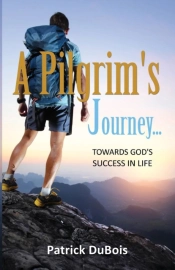 A Pilgrim'S Journey... Towards God'S Success In Life