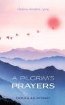 A Pilgrim'S Prayers