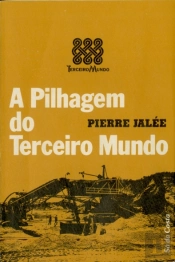 A Pilhagem do Terceiro Mundo
