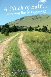 A Pinch Of Salt: Savoring Life In Wyoming