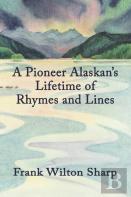A Pioneer Alaskan'S Lifetime Of Rhymes And Lines
