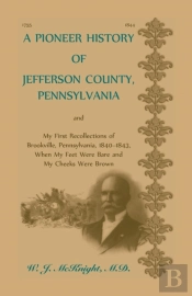 A Pioneer History Of Jefferson County, Pennsylvania, And