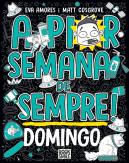 A Pior Semana de Sempre! - Domingo