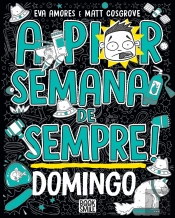 A Pior Semana de Sempre! - Domingo