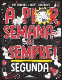 A Pior Semana de Sempre! - Segunda