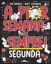 A Pior Semana de Sempre! - Segunda