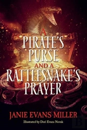 A Pirate'S Purse And A Rattlesnake'S Prayer