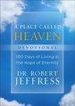 A Place Called Heaven Devotional Â€“ 100 Days Of Living In The Hope Of Eternity